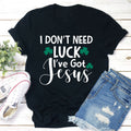 I Don't Need Luck T-Shirt